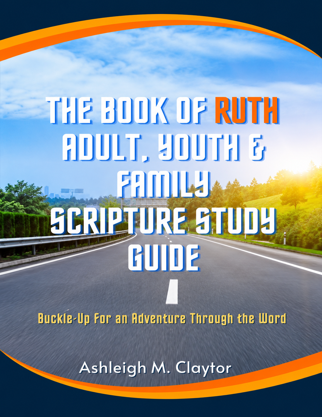 The Book of Ruth Adult, Youth &amp; Family Scripture Study Guide (eBook)