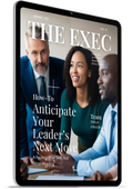 The Exec Vo. 1: How to Anticipate Your Leader's Next Move (eBook)